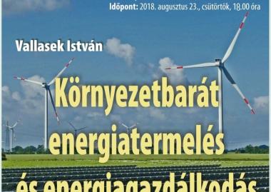 Vallasek István: Környezetbarát energia-termelés és energiagazdálkodás