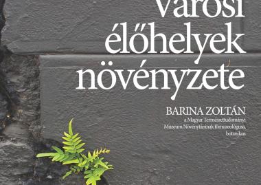 Barina Zoltán: Városi élőhelyek növényzete