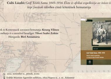 Csibi László: Gróf Teleki Samu 1845-1916. Élete és afrikai expedíciója az írásos és képi források tükrében című kötetének bemutatója