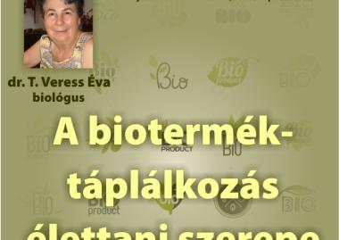 T. Veress Éva: A biotermék-táplálkozás élettani szerepe