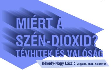 Kékedy-Nagy László: Miért a szén-dioxid? Tévhitek és valóság