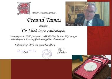 Freund Tamás  akadémikust, a Magyar Tudományos Akadémia elnökét Gr. Mikó Imre-emléklappal tüntették ki