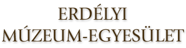 ERDÉLYI MÚZEUM-EGYESÜLET