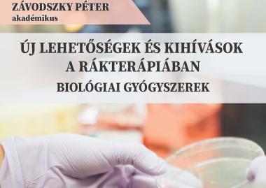 Új lehetőségek és kihívások a rákterápiában. Biológiai gyógyszerek