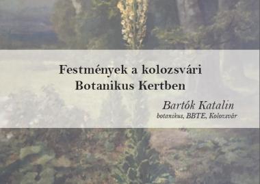 Bartók Katalin: Festmények a kolozsvári Botanikus Kertben