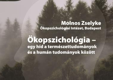 Molnos Zselyke: Ökopszichológia – egy híd a természettudományok és a humán tudományok között