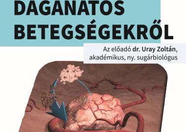 Uray Zoltán: Tévhitek a daganatos betegségekről