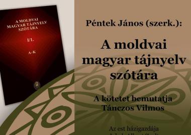 Péntek János (szerk.): A moldvai magyar tájnyelv szótára I/1. A-K.
