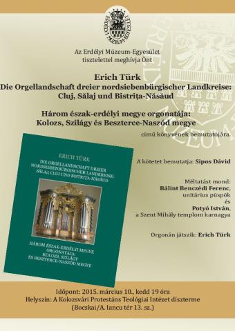 Erich Türk Die Orgellandschaft dreier nordsiebenbürgischer Landkreise: Cluj, Sălaj und Bistriţa-Năsăud - Három észak-erdélyi megye orgonatája: Kolozs, Szilágy és Besterce-Naszód megye