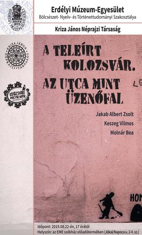 Jakab Albert Zsolt - Keszeg Vilmos -  Molnár Bea: A teleírt Kolozsvár. Az utca mint üzenőfal